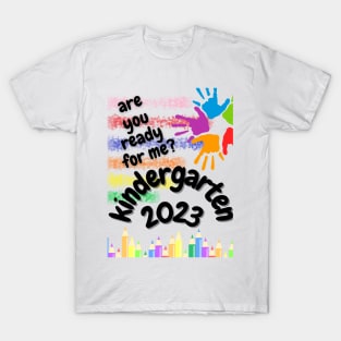 Are you ready for me Kindergarten 2023 T-Shirt